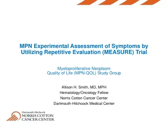 MPN Experimental Assessment of Symptoms by  Utilizing Repetitive Evaluation (MEASURE) Trial