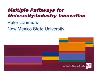 Mult  ultiple  iple Pat  athw  hway  ays for  or  Univer  Univ  ersit  ity-I  -Indus  ndustry Innov