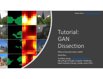 Tutorial:  GAN  Dissection  What is learned inside a GAN?  David Bau To follow along:
