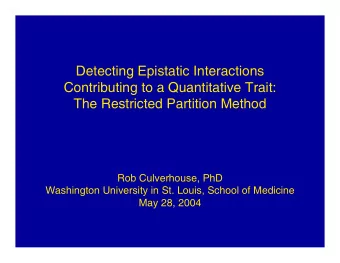 Detecting Epistatic Interactions  Contributing to a Quantitative Trait:  The Restricted Partition