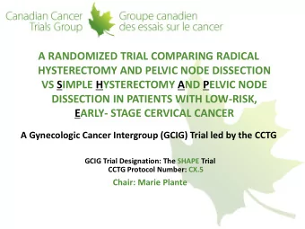 VS SIMPLE HYSTERECTOMY AND PELVIC NODE  DISSECTION IN PATIENTS WITH LOW-RISK,  EARLY- STAGE