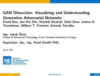GAN Dissection: Visualizing and Understanding  Generative Adversarial Networks  David Bau, Jun-Yan