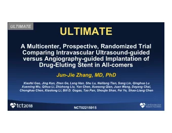 ULTIMATE  A Multicenter, Prospective, Randomized Trial  Comparing Intravascular Ultrasound-guided