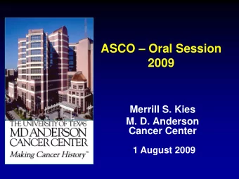 2009  Merrill S. Kies  M. D. Anderson  Cancer Center  1 August 2009  Combined Treatment Strategies