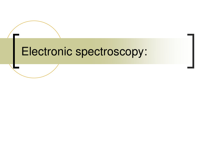 electronic spectroscopy electronic transitions