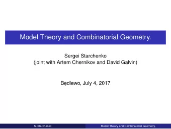 Model Theory and Combinatorial Geometry.  Sergei Starchenko  (joint with Artem Chernikov and David