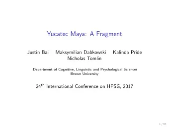 Yucatec Maya: A Fragment  Justin Bai  Maksymilian Dabkowski  Kalinda Pride  Nicholas Tomlin