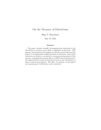 On the Measure of Distortions  Hugo A. Hopenhayn  May 19, 2012  Abstract  The paper considers