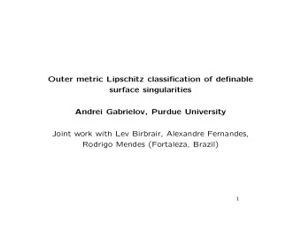 Outer metric Lipschitz classification of definable  surface singularities  Andrei Gabrielov, Purdue