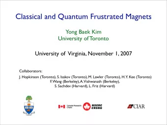 Classical and Quantum Frustrated Magnets  Yong Baek Kim  University of Toronto  University of