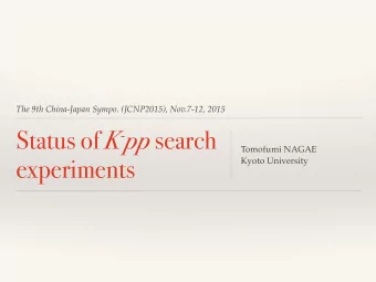 Status of K - pp search  Tomofumi NAGAE  experiments  Kyoto University  Contents  Introduction