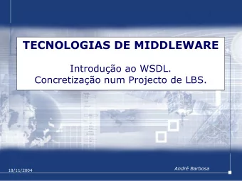 TECNOLOGIAS DE MIDDLEWARE  Introduo ao WSDL.  Concretizao num Projecto de LBS.  Andr