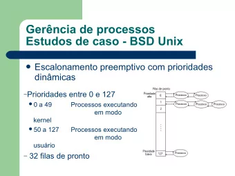 Gerncia de processos  Estudos de caso - BSD Unix  Escalonamento preemptivo com prioridades