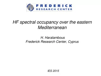 HF spectral occupancy over the eastern  Mediterranean  H. Haralambous  Frederick Research Center,