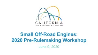 Small Off-Road Engines:  2020 Pre-Rulemaking Workshop  June 9, 2020  2020 SORE Rulemaking Timeline