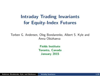 Intraday Trading Invariants  for Equity-Index Futures  Torben G. Andersen, Oleg Bondarenko, Albert