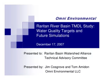 Raritan River Basin TMDL Study:  Water Quality Targets and  Future Simulations  December 17, 2007