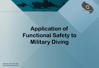 Application of  Functional Safety to  Military Diving Alex Deas PhD, FIET, C.Eng  Open Safety