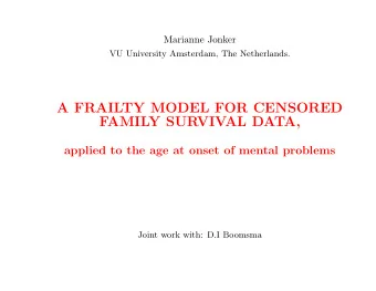 A FRAILTY MODEL FOR CENSORED  FAMILY SURVIVAL DATA,  applied to the age at onset of mental problems
