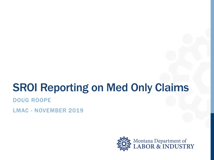 sroi reporting on med only claims