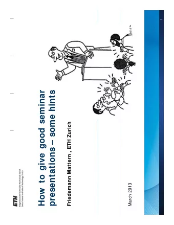 presentations  some hints  some hints  How to give good seminar  Friedemann Mattern , ETH Zurich