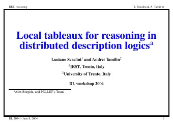 Local tableaux for reasoning in distributed description logics a Luciano Serafini 1 and Andrei