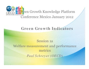 Green Growth Indicators  Session 1a  Welfare measurement and performance  p  metrics  Paul Schreyer