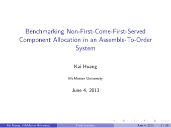 Benchmarking Non-First-Come-First-Served  Component Allocation in an Assemble-To-Order  System  Kai