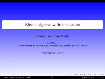 Kleene algebras with implication  Hern  an Javier San Mart  n  CONICET  Departamento de