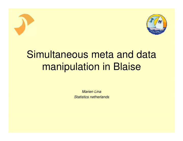 simultaneous meta and data manipulation in blaise