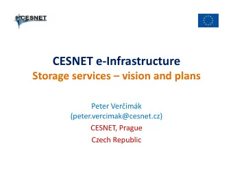 CESNET e  Infrastructure  Storage services  vision and plans Storage services vision and