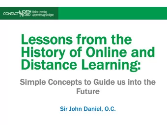 Lessons f  from t  the  History o  of O  Online a  and  Distance L  Learning:  Simple C  Concepts t