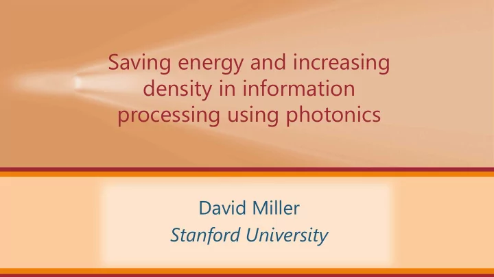 saving energy and increasing density in information