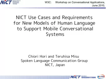 NICT Use Cases and Requirements  for New Models of Human Language  to Support Mobile Conversational