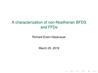 A characterization of non-Noetherian BFDS  and FFDs  Richard Erwin Hasenauer  March 25, 2019 Let D