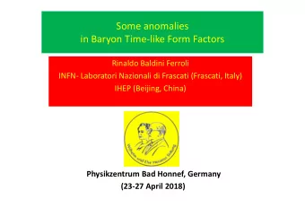 Some anomalies  in Baryon Time-like Form Factors  Rinaldo Baldini Ferroli  INFN- Laboratori
