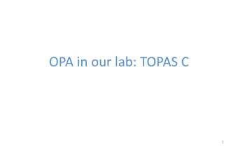 OPA in our lab: TOPAS C  1  Optical Parametric Generation  Sum frequency generation:  Parametric