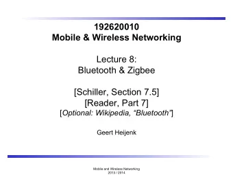 192620010  Mobile &amp; Wireless Networking  Lecture 8:  Bluetooth &amp; Zigbee  [Schiller, Section