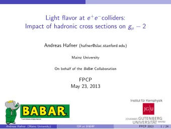 Light flavor at e + e  colliders: Impact of hadronic cross sections on g   2 Andreas Hafner