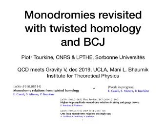 Monodromies revisited  with twisted homology  and BCJ Piotr Tourkine, CNRS &amp; LPTHE, Sorbonne