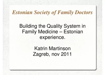 Estonian Society of Family Doctors  Building the Quality System in  Building the Quality System in