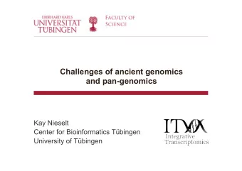Challenges of ancient genomics  and pan-genomics  Kay Nieselt  Center for Bioinformatics Tbingen