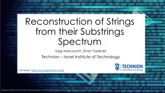 from their Substrings  Spectrum  Sagi Marcovich, Eitan Yaakobi Technion  Israel Institute of