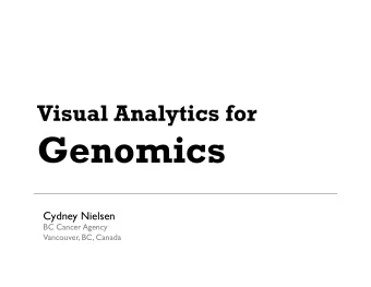 Outline  Part 1  Introduction to Genomics  Part 2  Visual Design for Genomics  Part 3  Hands-On