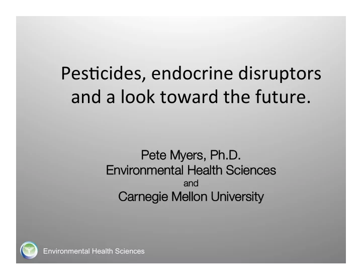 pes cides endocrine disruptors and a look toward the