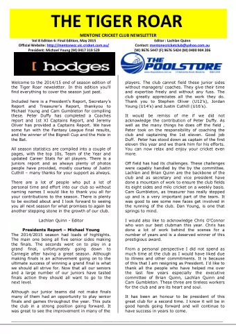 THE TIGER ROAR MENTONE CRICKET CLUB NEWSLETTER  Vol 8 Edition 6: Final Edition, May 2015  Editor :