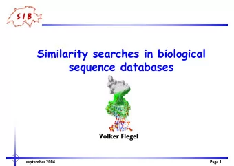 Similarity searches in biological  sequence databases  Volker Flegel  september 2004  Page 1