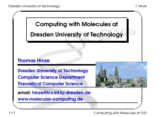 Computing with Molecules at  Dresden University of Technology  Thomas Hinze  Dresden University of