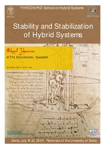 Stability and Stabilization  of Hybrid Systems  Mikael Johansson  KTH Stockholm, Sweden