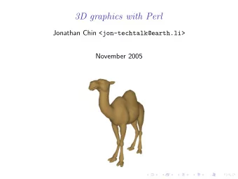 3D graphics with Perl Jonathan Chin &lt;jon-techtalk@earth.li&gt;  November 2005  OpenGL  API